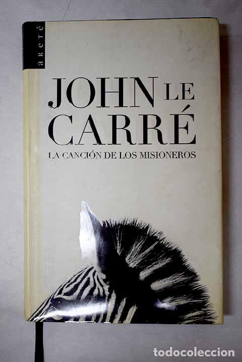 B&uuml;cher: La canci&oacute;n de los misioneros.- Le Carr&eacute;, John