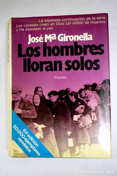 B&uuml;cher: Los hombres lloran solos.- Gironella, Jos&eacute; Mar&iacute;a
