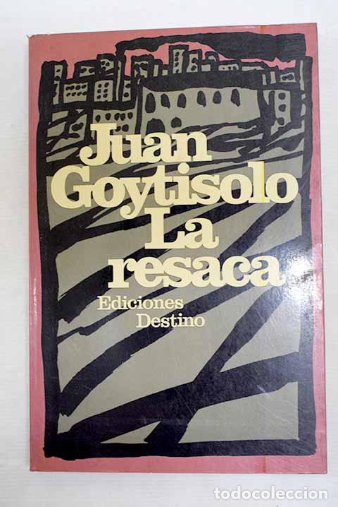 Libros: La resaca: Goytisolo, Juan.- Goytisolo, Juan