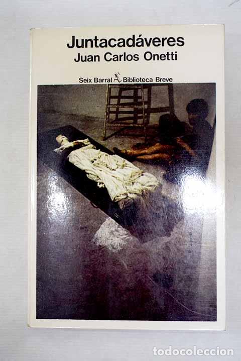 Libros: Juntacad&aacute;veres: Onetti, Juan Carlos.- Onetti, Juan Carlos