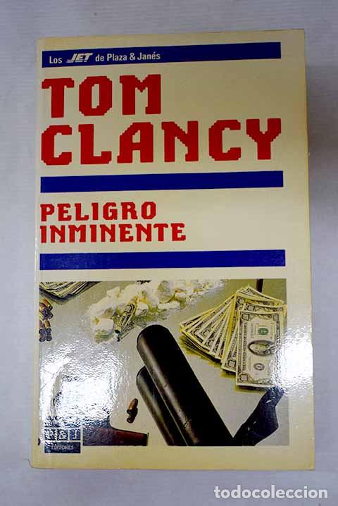 Libros: Peligro inminente: Clancy, Tom.- Clancy, Tom