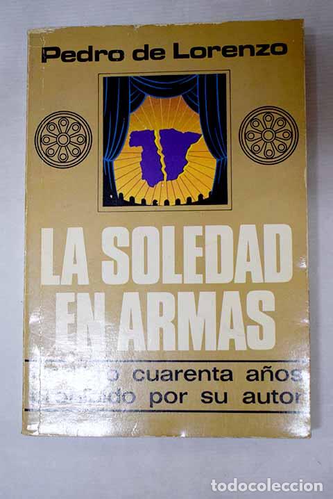 Libros: La soledad en armas: Lorenzo, Pedro de.- Lorenzo, Pedro de
