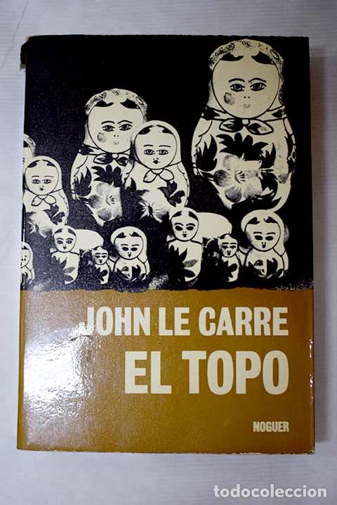 Libros: El topo: Le Carr&eacute;, John.- Le Carr&eacute;, John