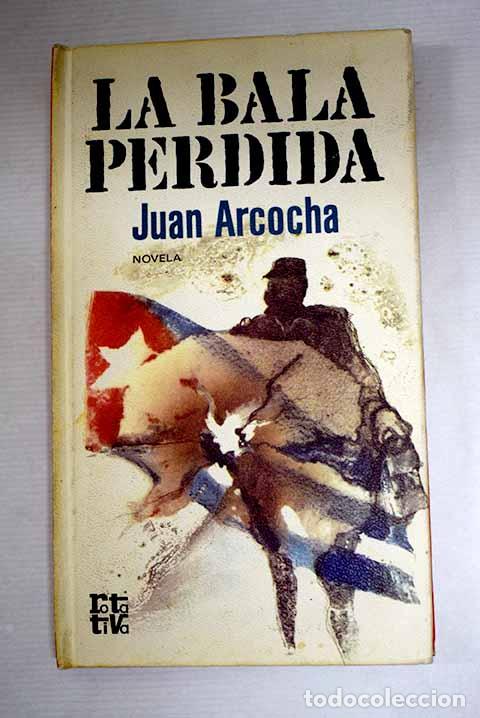 Libros: La bala perdida: Arcocha, Juan.- Arcocha, Juan