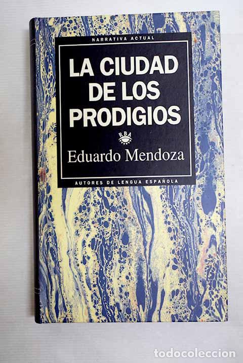 Libros: La ciudad de los prodigios.- Mendoza, Eduardo