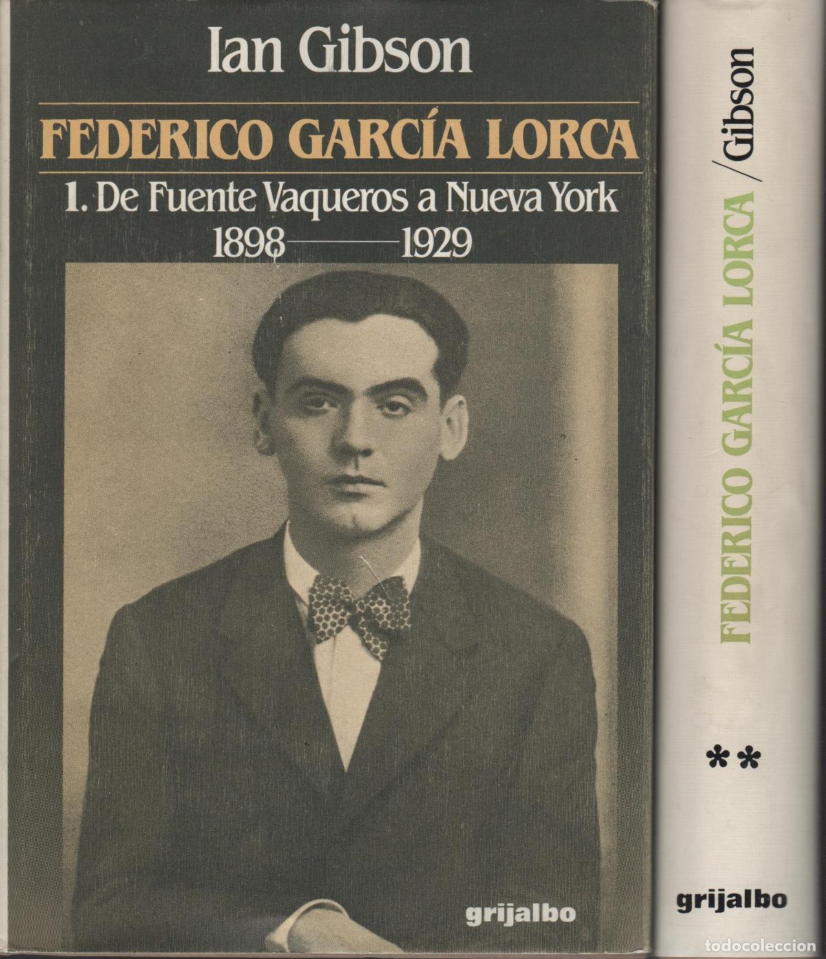 books: FEDERICO GARCIA LORCA. 2 Volumenes. Tomo I : DE FUENTE VAQUEROS A NUEVA YORK 1898-1929 Gibson, Ian -