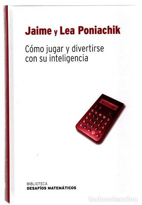Libros: C&oacute;mo jugar y divertirse con su inteligencia - Poniachik, Jaime / Poniachik, Lea