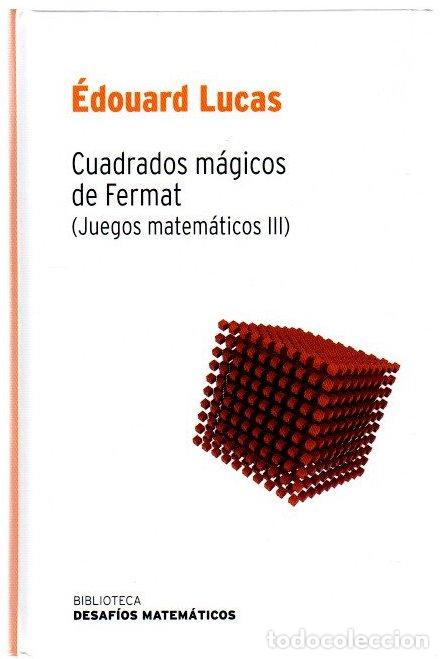 Libros: Cuadrados m&aacute;gicos de Fermat (Juegos matem&aacute;ticos III) - Lucas, Edouard