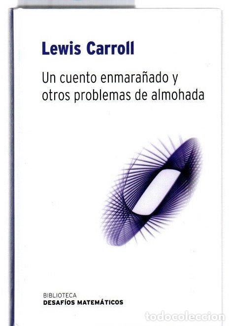 Libros: Un cuento enmara&ntilde;ado y otros problemas de almohada - Carroll, Lewis