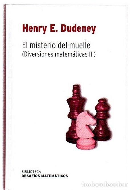 Libros: El misterio del muelle (Diversiones matem&aacute;ticas III) - Dudeney, Henry E.
