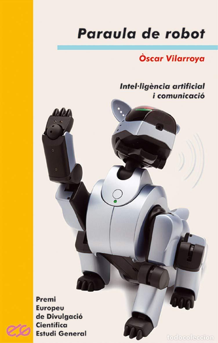 Libros: Paraula de robot: Intel&middot;lig&egrave;ncia artificial i comunicaci&oacute;: 12 (Sense Fronteres)