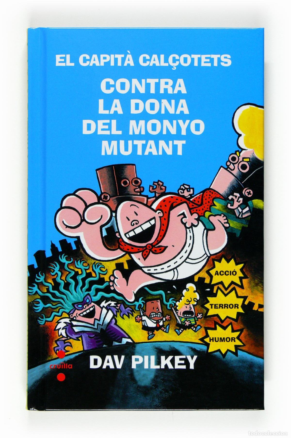 Libros: El Capit&agrave; Cal&ccedil;otets contra la Dona del Monyo Mutant: 7 (Capit&aacute;n Calzoncillos)