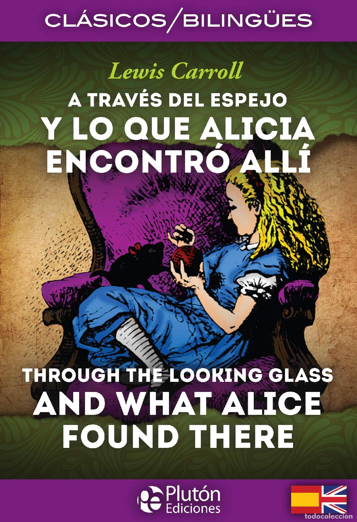 Libros: A Trav&eacute;s del Espejo y lo que Alicia encontr&oacute; all&iacute; / Through the Looking Glass and What Alice Found T