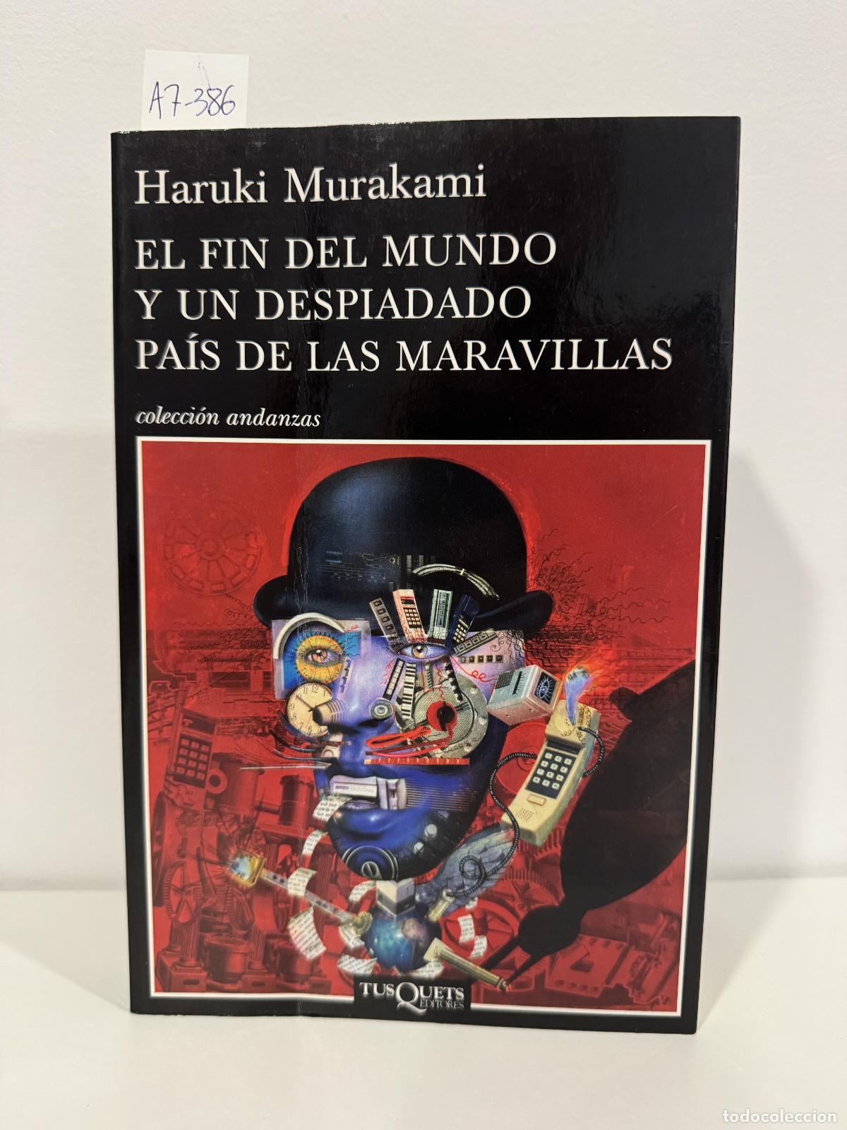 Libri di seconda mano: Murakami, Haruki. - El fin del mundo y un despiadado pa&iacute;s de las maravillas.