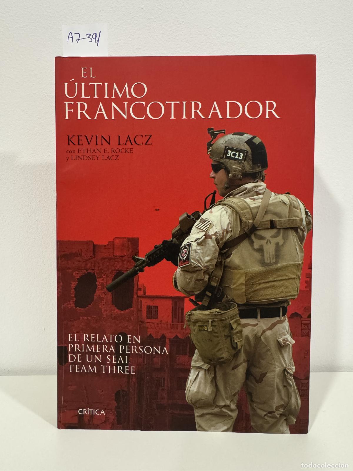 books: Lacz, Kevin. - El &uacute;ltimo francotirador. El relato en primera persona de un Seal Team Three.