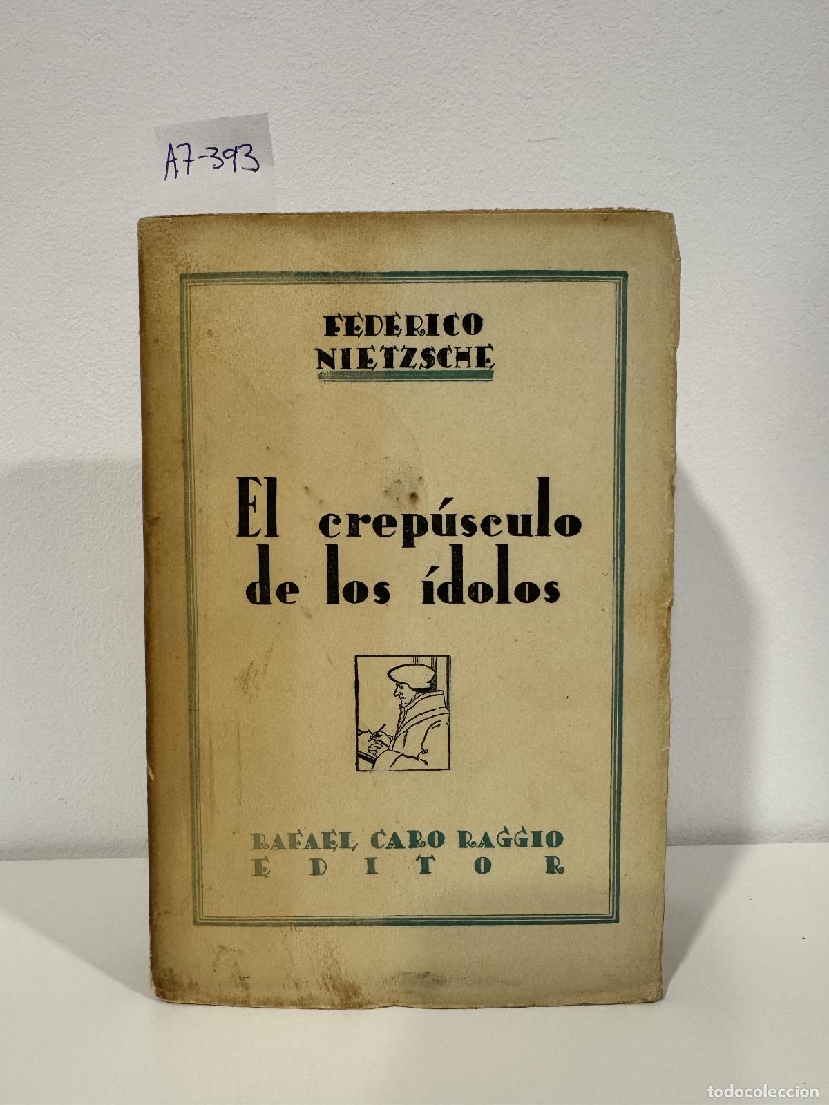 books: NIETZSCHE, Federico. - El crep&uacute;sculo de los idolos.