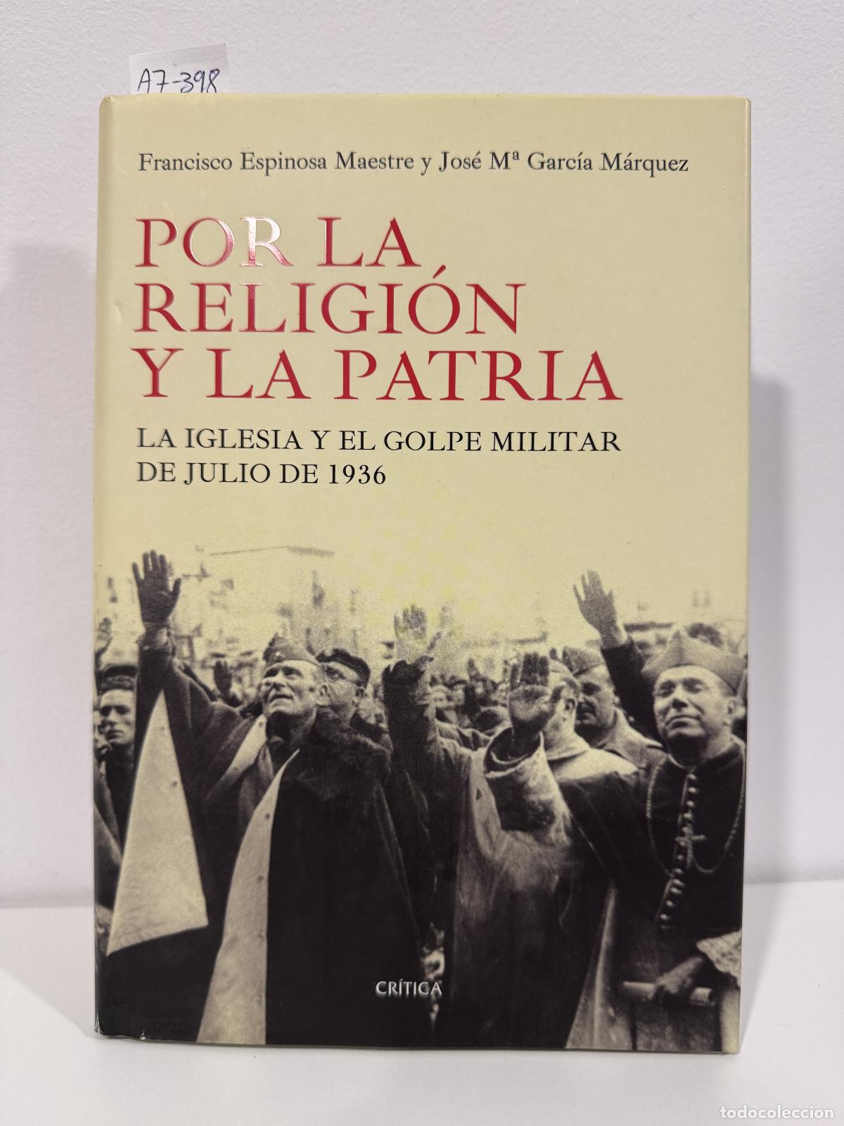 books: ESPINOSA MAESTRE, Francisco; GARC&Iacute;A M&Aacute;RQUEZ, Jos&eacute; M&ordf;. - Por la religi&oacute;n y la patria. La Iglesia y el