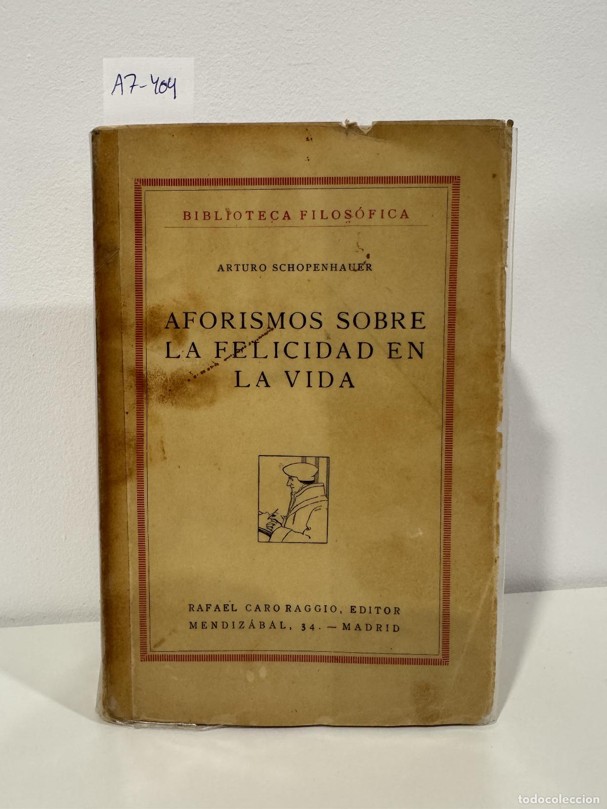books: SCHOPENHAUER, Arturo. - Aforismos sobre la felicidad en la vida.