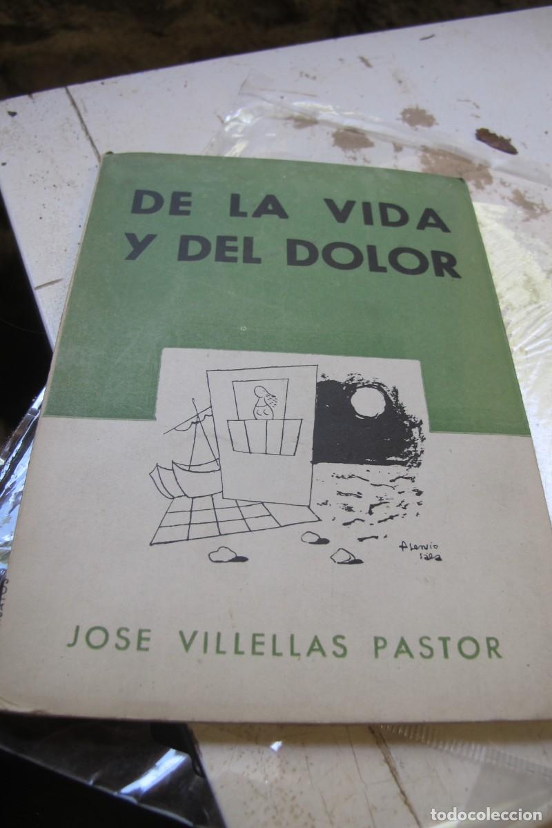 books: DE LA VIDA Y DEL DOLOR. JOSE VILLELLAS PASTOR