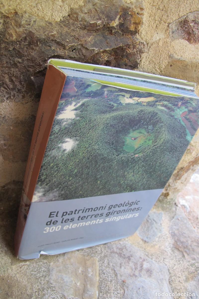 books: EL PATRIMONI GEOLOGIC DE LES TERRES GIRONINES: 300 ELEMENTS SINGULARS. LLUIS PALLI CARLES ROQUE