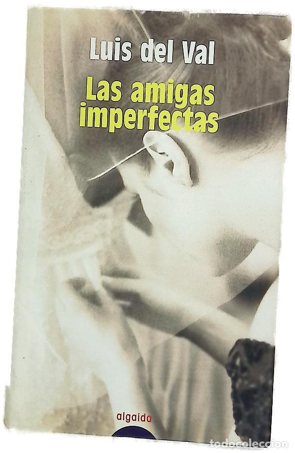 B&uuml;cher: Las amigas imperfectas - Val, Luis del