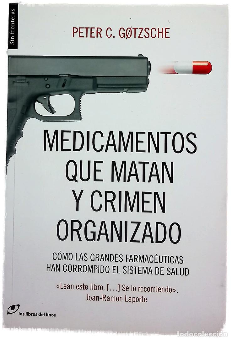 B&uuml;cher: Medicamentos que matan y crimen organizado : c&oacute;mo las grandes farmac&eacute;uticas han corrompido el sis...