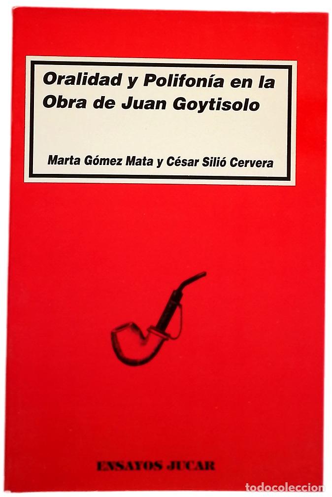 Libros: Oralidad y polifon&iacute;a en la obra de Juan Goytisolo