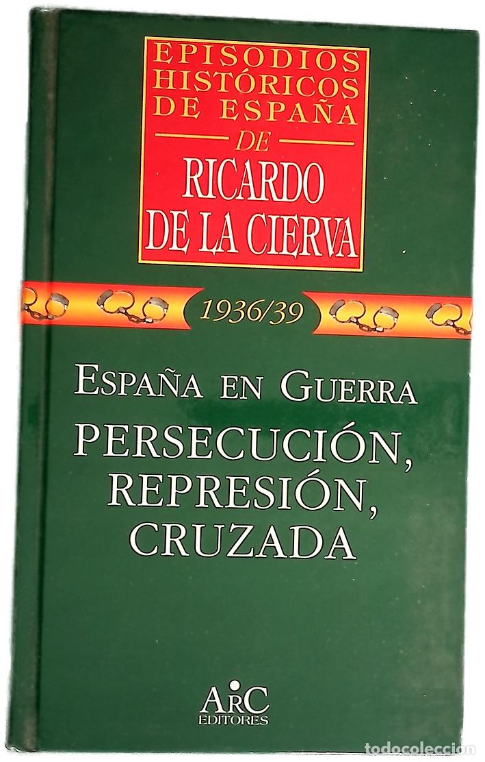 Libri di seconda mano: Espa&ntilde;a en guerra : persecuci&oacute;n, represi&oacute;n, cruzada