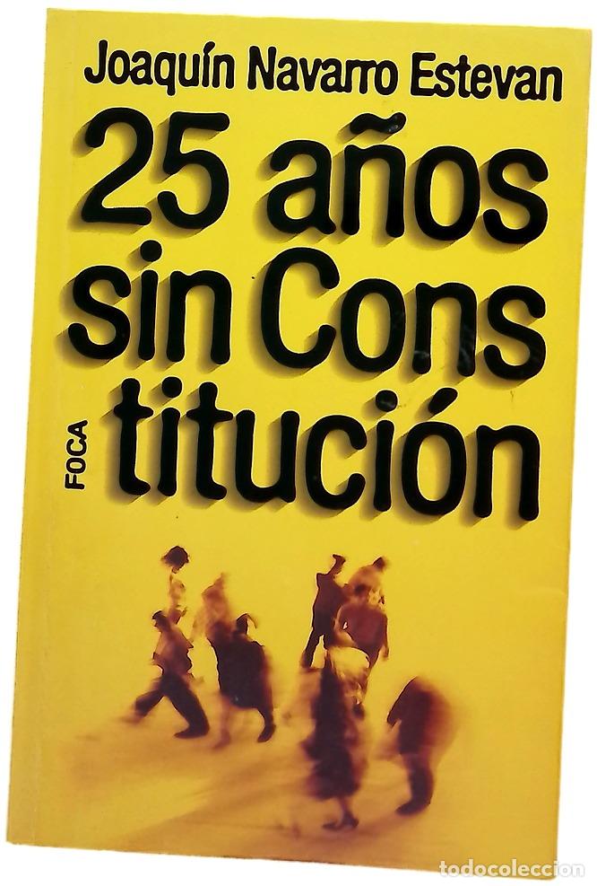 Libros: 25 a&ntilde;os sin Constituci&oacute;n - Navarro, Joaqu&iacute;n
