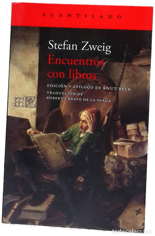 Libros: Encuentros con libros - Zweig, Stefan; Beck, Knut; Bravo de la Varga, Roberto
