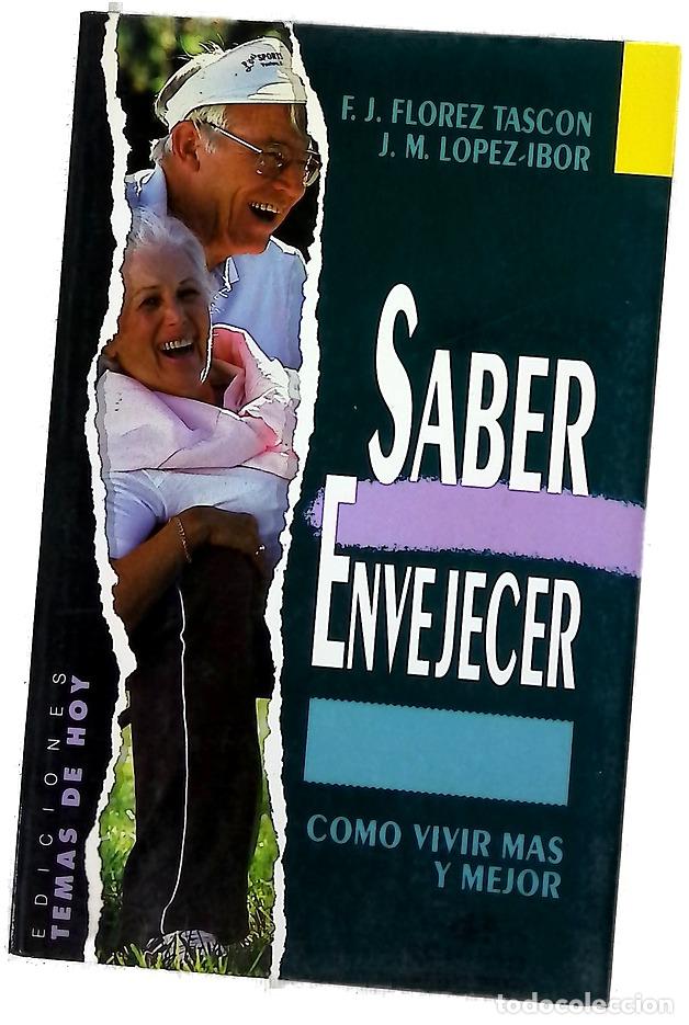 books: Saber envejecer - Fl&oacute;rez Tasc&oacute;n, Francisco Jos&eacute;; L&oacute;pez-Ibor, J. M