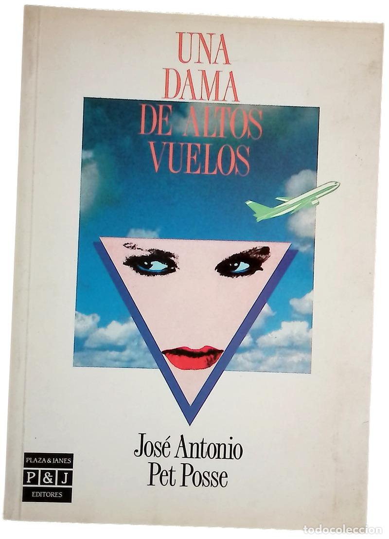 Livres: Una dama de altos vuelos - Pet Posse, Jos&eacute; Antonio