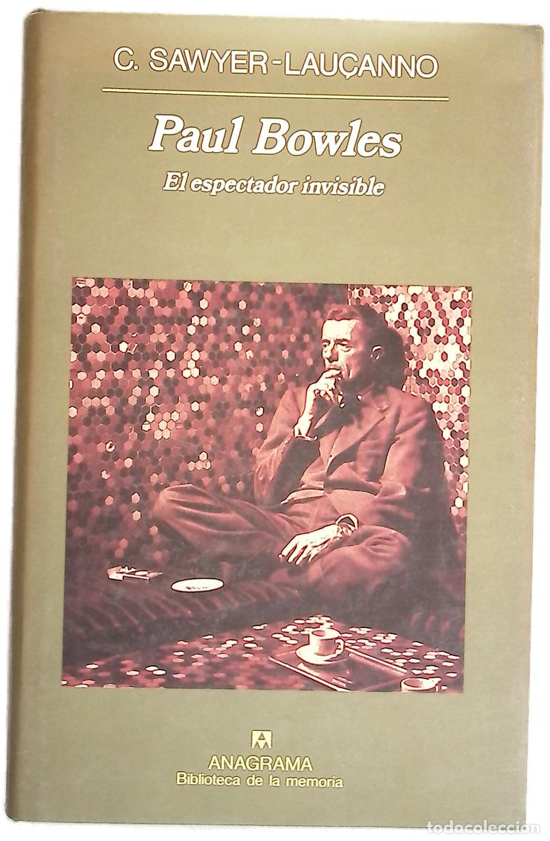 B&uuml;cher: Paul Bowles el espectador invisible