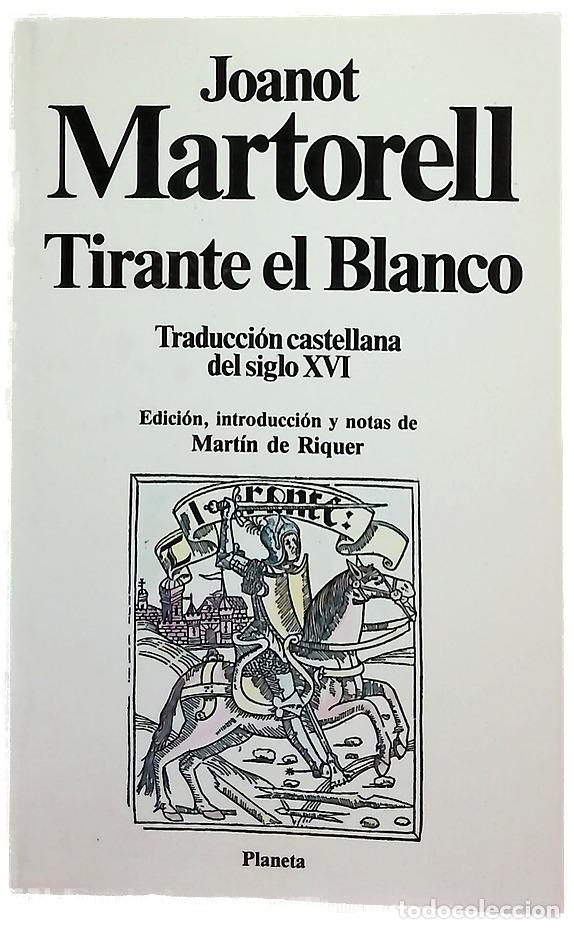 books: Tirante el blanco - Martorell, Joanot; Riquer, Mart&iacute;n de