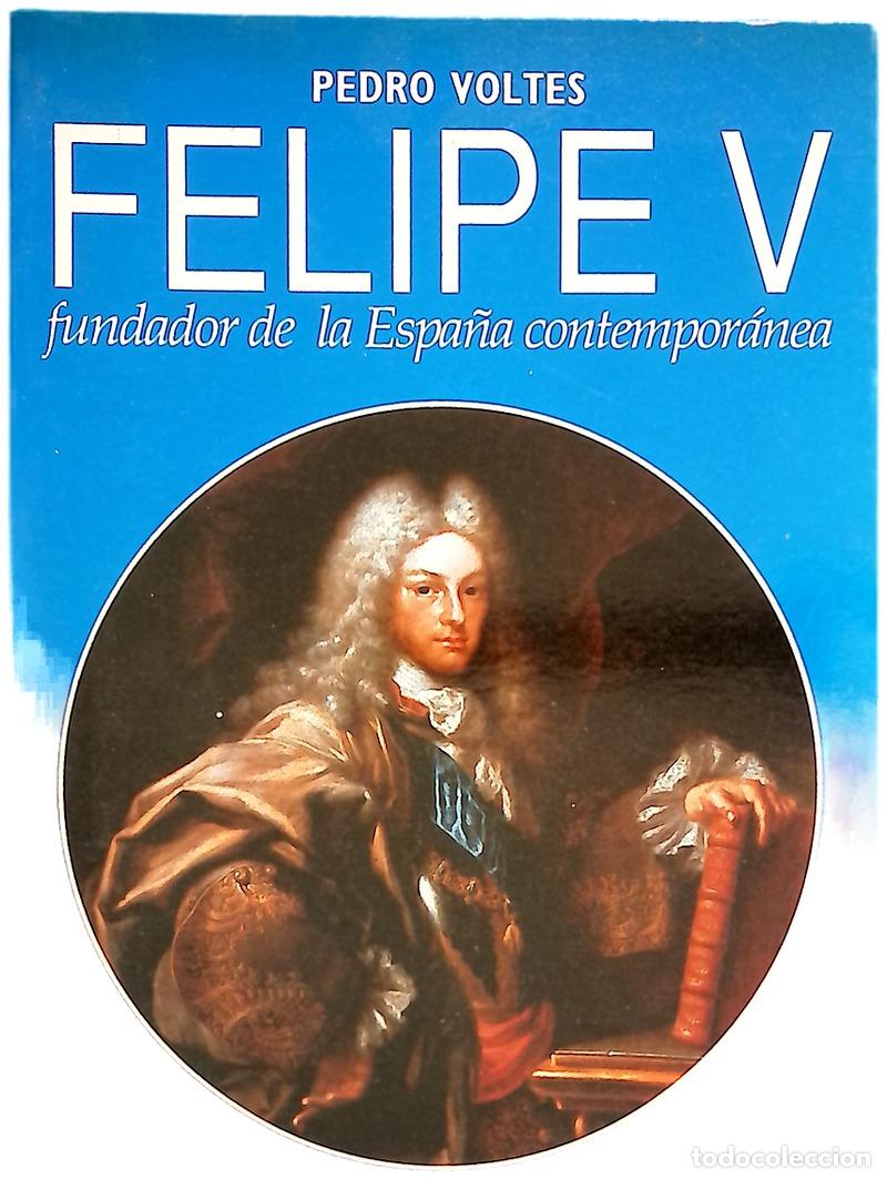 books: Felipe V, fundador de la Espa&ntilde;a contempor&aacute;nea