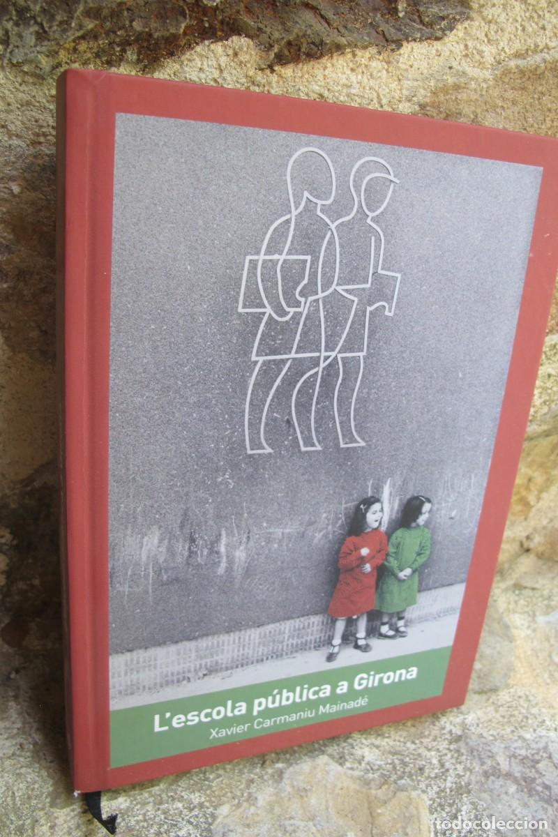 books: L'ESCOLA PUBLICA A GIRONA. XAVIER CARMANIU MAINADE