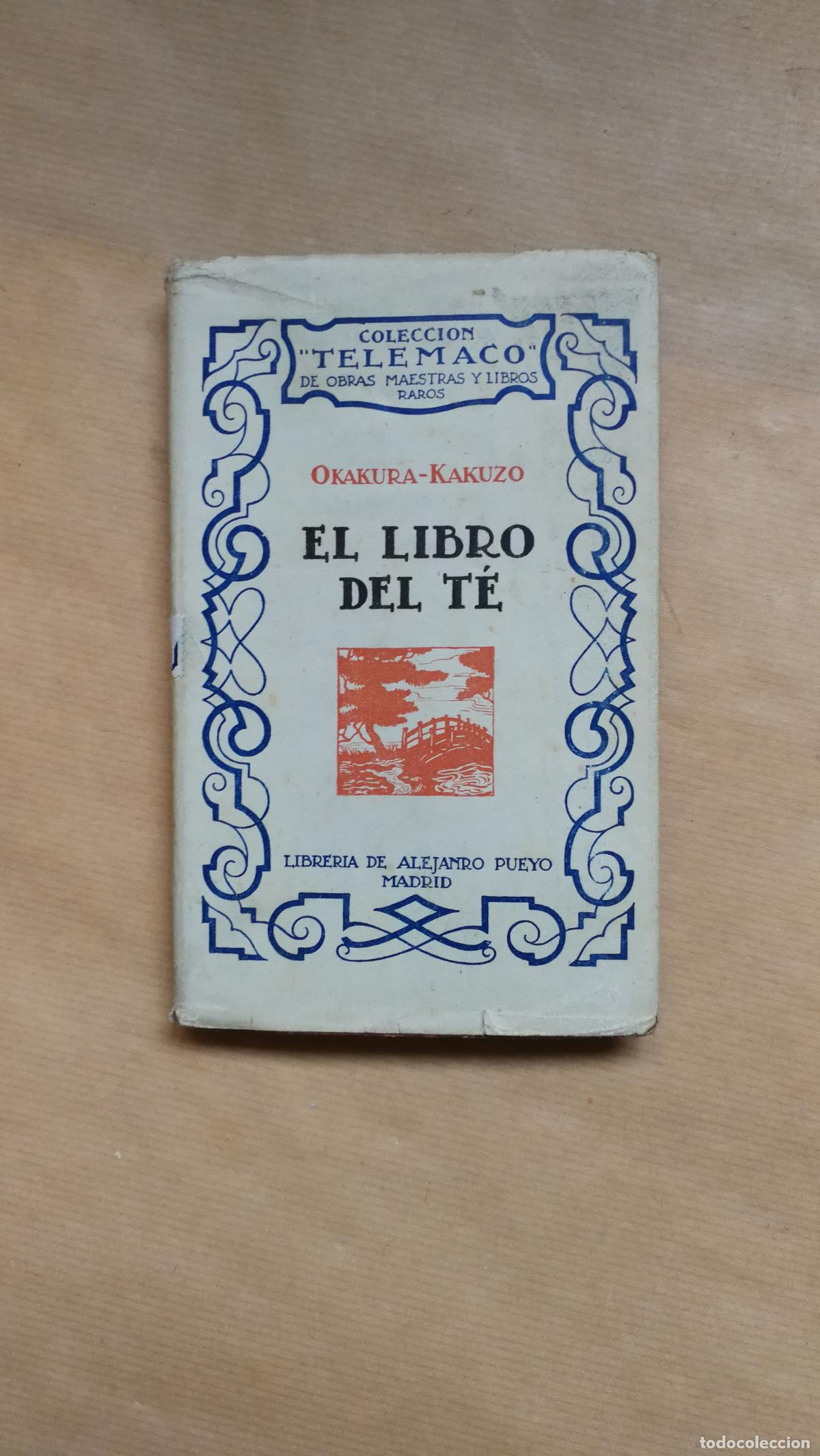 Libros: EL LIBRO DEL TE. Primera versi&oacute;n espa&ntilde;ola por E. Barriobero y Herr&aacute;n. LLeva adem&aacute;s como ap&eacute;ndice un