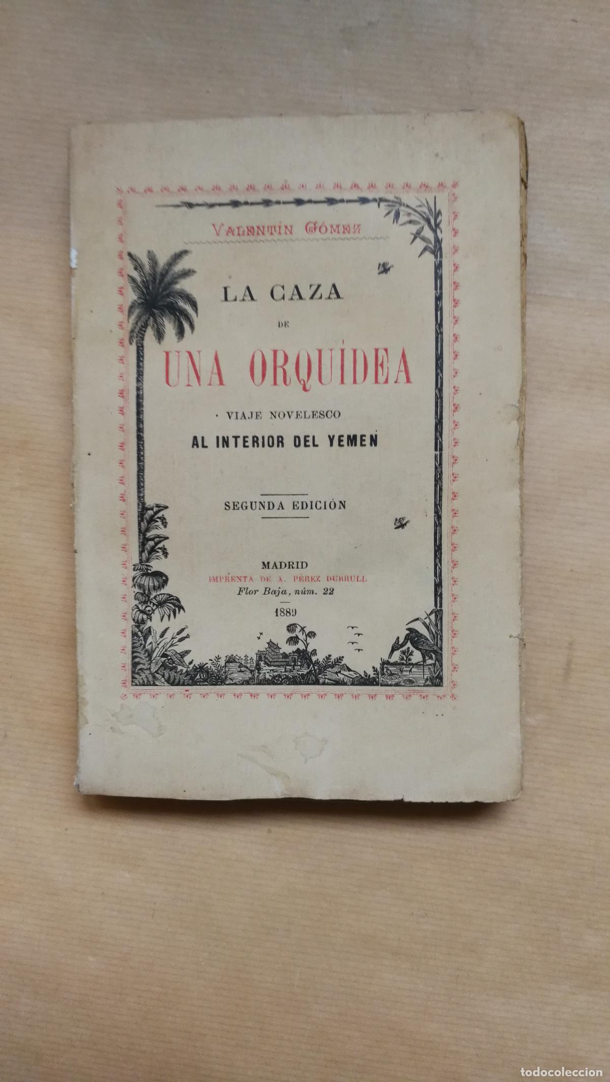 Libros: La caza de una orquidea. Viaje novelesco al interior del Yemen. Segunda edici&oacute;n. - &rdquo;G&Oacute;MEZ, Valent&iacute;n&rdquo;