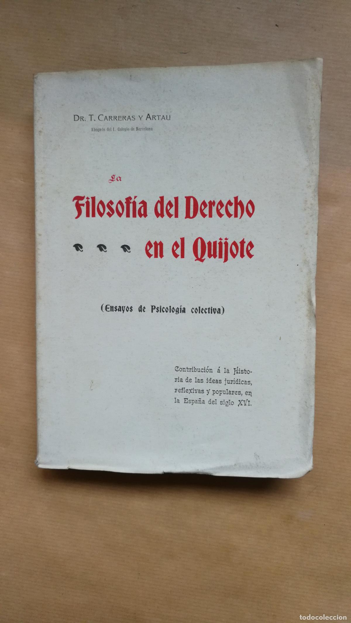 Libros: La filosofia del derecho en el quijote. ( Ensayos de psicologia colectiva ). - &rdquo;Carreras y Artau, To