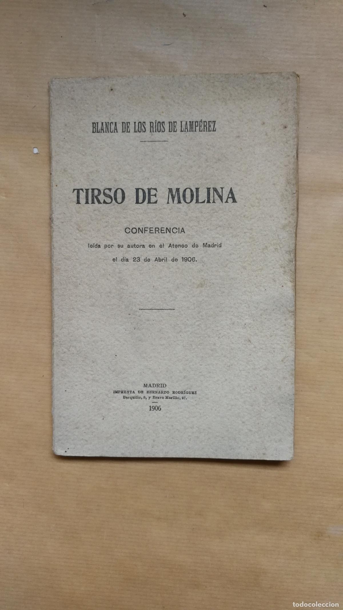 Libros: TIRSO DE MOLINA. CONFERENCIA LEIDA POR SU AUTORA EN EL ATENEO DE MADRID EL DIA 23 DE ABRIL DE 1906.