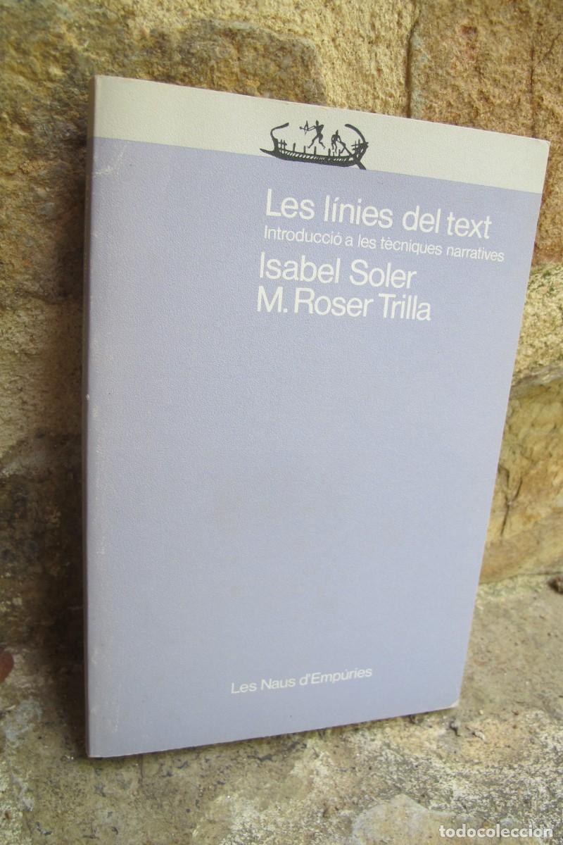 Libros: LES LINIES DEL TEXT, INTRODUCCIO A LES TECNIQUE NARRATIVES. ISABEL SOLER, M. ROSER TRILLA