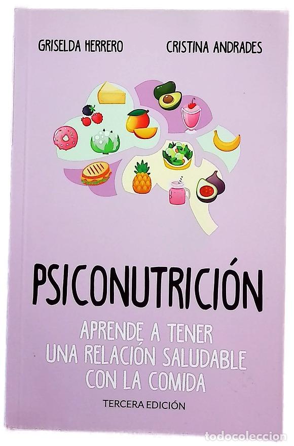 books: Psiconutrici&oacute;n : aprende a tener una relaci&oacute;n saludable con la comida