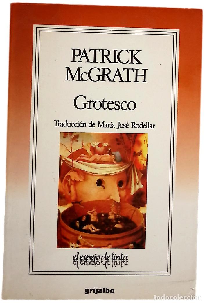 books: Grotesco - McGrath, Patrick; Rodellar, Mar&iacute;a Jos&eacute;