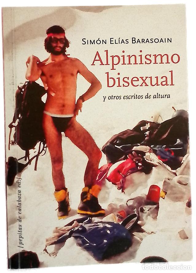 Libri di seconda mano: Alpinismo bisexual y otros escritos de altura