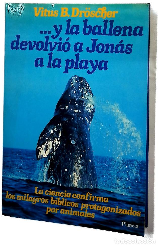 Libri di seconda mano: &shy;Y la ballena devolvi&oacute; a Jon&aacute;s a la playa la ciencia confirma los milagros b&iacute;blicos protagonizado...