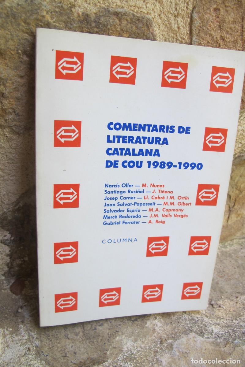 Libros: COMENTARIS DE LITERATURA CATALANA DE COU. 1989 - 1990 NUNES, TI&Ntilde;ENA, CABRE ORTIN, GIBERT, CAPMANY