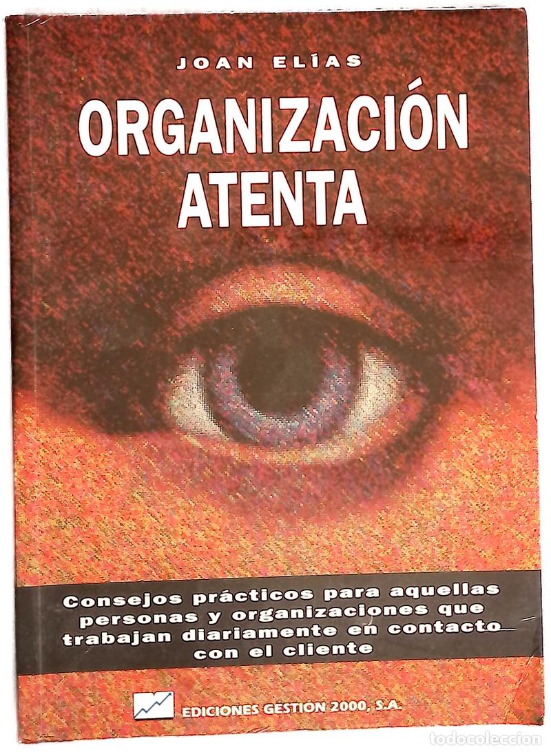 Libros: Organizaci&oacute;n atenta consejos pr&aacute;cticos para aquellas personas y organizaciones que trabajan diari...
