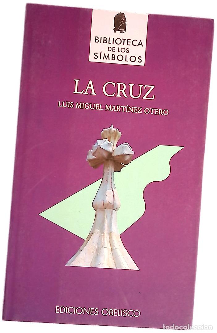 Libros: La cruz - Mart&iacute;nez Otero, Luis Miguel
