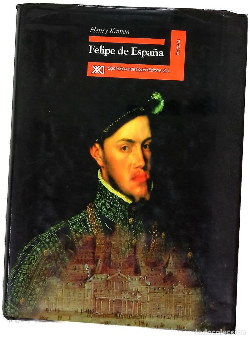Libros: Felipe de Espa&ntilde;a - Kamen, Henry