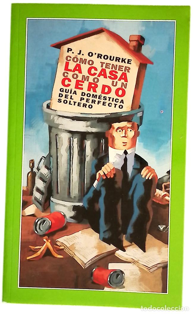 Libros: C&oacute;mo tener la casa como un cerdo. Gu&iacute;a dom&eacute;stica del perfecto soltero